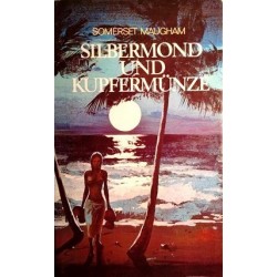 Silbermond und Kupfermünze. Von Somerset Maugham (1971).