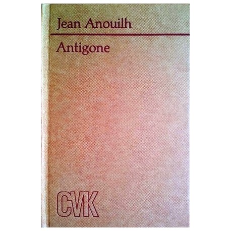 Antigone. Von Jean Anouilh (1946).