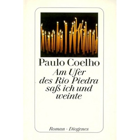Am Ufer des Rio Piedra saß ich und weinte. Von Paulo Coelho (2000).