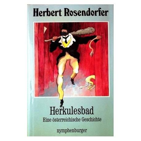 Herkulesbad. Eine österreichische Geschichte. Von Herbert Rosendorfer (1985).