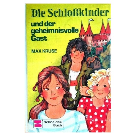 Die Schloßkinder und der geheimnisvolle Gast. Von Max Kruse (1980).