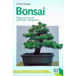 Bonsai. Pflege und Anzucht japanischer Zwergbäume. Von Horst Daute (1992).
