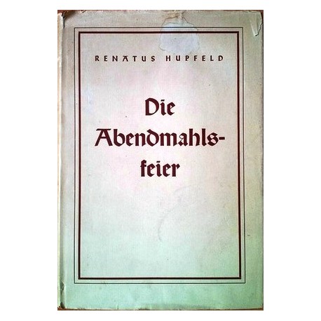 Die Abendmahlsfeier. Von Renatus Hupfeld (1935).