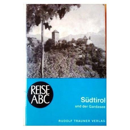 Südtirol und der Gardasee. Von Eduard Widmoser (1958).