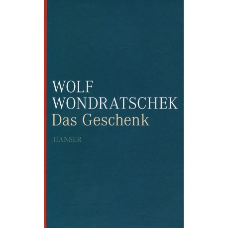 Das Geschenk. Von Wolf Wondratschek (2011).