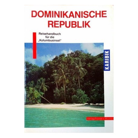 Dominikanische Republik. Von Hans-Jürgen Fründt (1991).