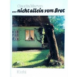 Nicht allein vom Brot. Von Claudia Marten (1988).