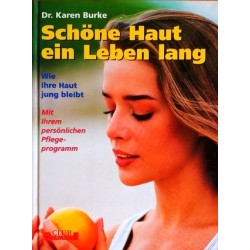 Schöne Haut ein Leben lang. Von Karen Burke (1997).