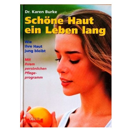 Schöne Haut ein Leben lang. Von Karen Burke (1997).