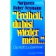 Freiheit, du bist wieder mein. Von Margarete Buber-Neumann (1978).