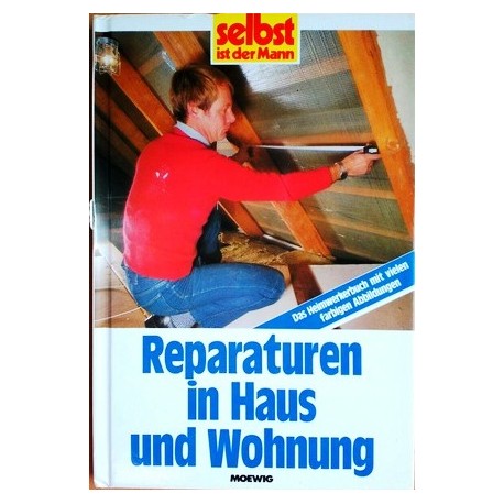 Reparaturen in Haus und Wohnung. Von Gerrit Wöckener (1990).