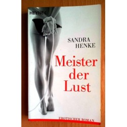 Meister der Lust. Erotischer Roman. Von Sandra Henke (2012).