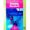 Richtig Tauchen. Von Rudolf B. Holzapfel (1997).
