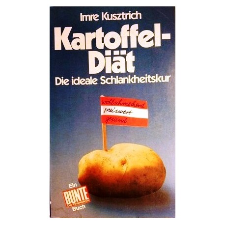 Kartoffel-Diät. Von Imre Kusztrich (1980).