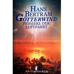 Götterwind. Pioniere der Luftfahrt. Von Hans Bertram (1992).