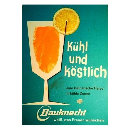 Kühl und köstlich. Von: Bauknecht Gmbh (1965).