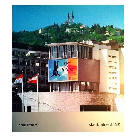 Stadtbilder Linz. Von Karin Frohner (2000).