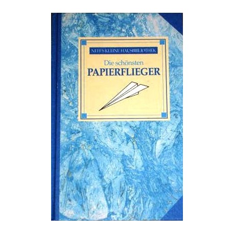 Die schönsten Papierflieger. Von Gilbert Obermair (1994).