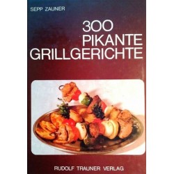 300 pikante Gerichte. Von Sepp Zauner (1980).