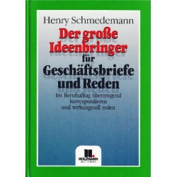 Der große Ideenbringer für Geschäftsbriefe und Reden. Von Henry Schmedemann (1990).