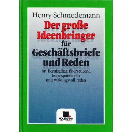 Der große Ideenbringer für Geschäftsbriefe und Reden. Von Henry Schmedemann (1990).