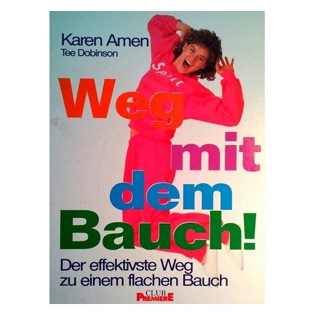 Weg mit dem Bauch! Von Karen Amen (1995).