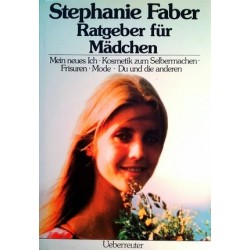 Ratgeber für Mädchen. Von Stephanie Faber (1983).