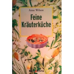 Feine Kräuterküche. Von Anne Wilson (2004).