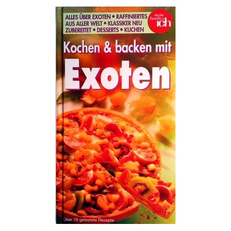 Kochen und backen mit Exoten. Von Birgitt Micha (1995).