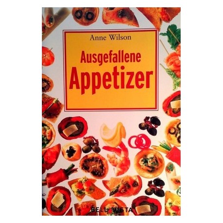 Ausgefallene Appetizer. Von Anne Wilson (2004).