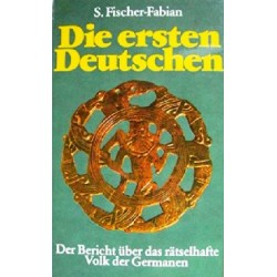 Die ersten Deutschen. Von S. Fischer-Fabian (1975).