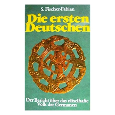 Die ersten Deutschen. Von S. Fischer-Fabian (1975).