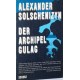 Der Archipel Gulag. Von Alexander Solschwnizyn (1974).