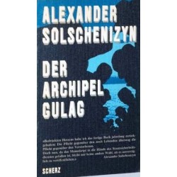 Der Archipel Gulag. Von Alexander Solschwnizyn (1974).