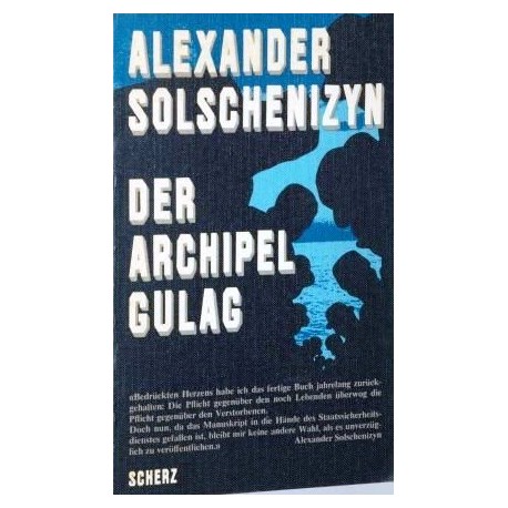 Der Archipel Gulag. Von Alexander Solschwnizyn (1974).