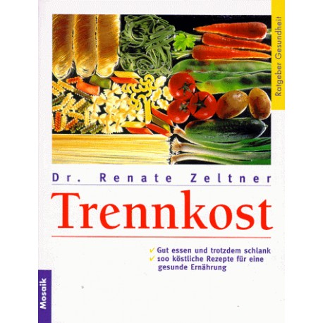 Trennkost. Von Renate Zeltner (1998).