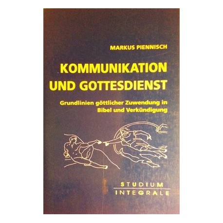Kommunikation und Gottesdienst. Von Markus Piennisch (1995).