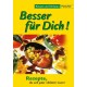 Besser für Dich! Rezepte, die sich jeder "leisten" kann. Von Christian Putscher (2006).