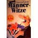 Unverschämte Männerwitze. Von: Moewig Verlag (1988).