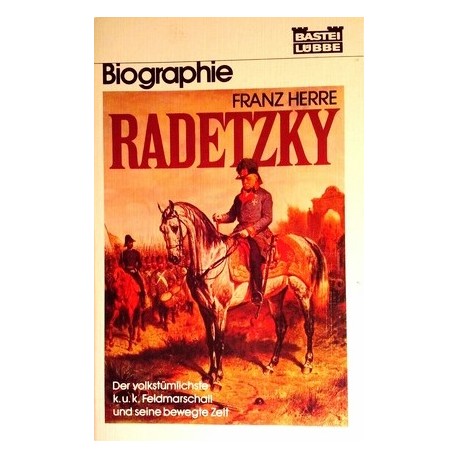 Radetzky. Von Franz Herre (1981).