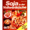 Soja in der Vollwertküche. Von Marey Kurz (1988).