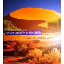 Wasser schöpfen in der Wüste. Von Reinhard Deichgräber (2004).