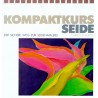 Kompaktkurs Seide. Von Jeanette Stark-Städele (1991).