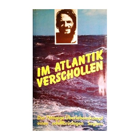 Im Atlantik verschollen. Von Steve Callahan (1987).