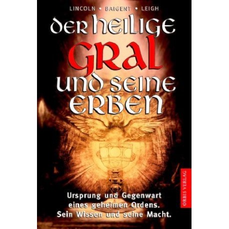 Der heilige Gral und seine Erben. Von Michael Baigent (2002).