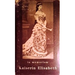 In Memoriam Kaiserin Elisabeth. Von Karl Emerich Hirt (1949).