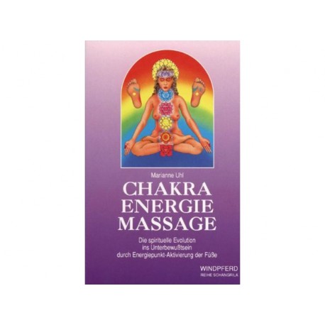 Chakra Energie Massage. Von Marianne Uhl (1993)