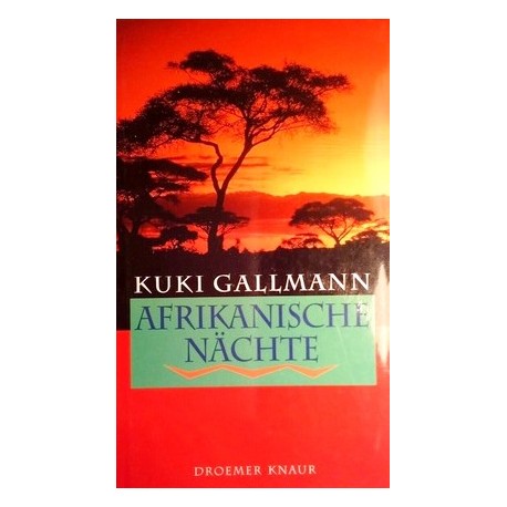 Afrikanische Nächte. Von Kuki Gallmann (1994).