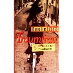 Traumfrau mit Nebenwirkungen. Von Amelie Fried (1996).