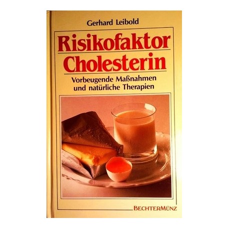 Risikofaktor Cholesterin. Von Gerhard Leibold (1992).